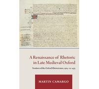 Martin Camargo A Renaissance of Rhetoric in Late Medieval Oxf (Copertina rigida)