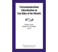 Martin Cave Telecommunications Liberalization on Two Sides of the At (Tascabile)