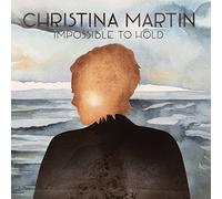 MARTIN, CHRISTINA - IMPOSSIBLE TO HOLD