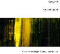 Martin Christoph Redel Martin Christoph Redel: Chiaroscuro (CD) Album