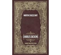 Martin Chuzzlewit - Classic Collector Edition (Annotated)