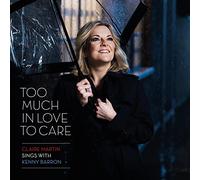 Martin, Claire/ Barron, Kenny - Too Much In Love To Care