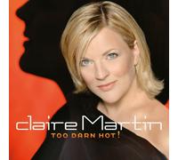 Martin, Claire - Too Darn Hot!