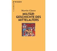 Martin Clauss Militärgeschichte des Mittelalters (Beck'sche Reihe) (Tascabile)