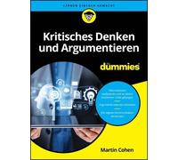 Martin Cohen Kritisches Denken und Argumentieren für Dummies (Tascabile)