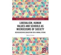 Martin Cohen Liberalism, Human Values and Schools as Microcos (Copertina rigida)