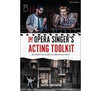 Martin Constantine The Opera Singer's Acting Toolkit (Tascabile)