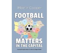 Martin Cooper Football Matters In The Capital (Copertina rigida)