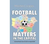 Martin Cooper Football Matters In The Capital (Tascabile)