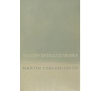 Martin Corless-Smith Golden Satellite Debris (Tascabile)