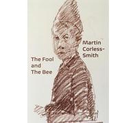 Martin Corless-Smith The Fool and The Bee (Tascabile)