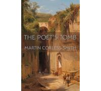 Martin Corless-Smith The Poet's Tomb (Tascabile)