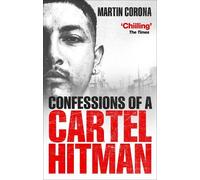 Martin Corona Confessions of a Cartel Hitman (Tascabile)