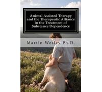 Martin Cortez W Animal Assisted Therapy and the Therapeutic Alliance (Tascabile)