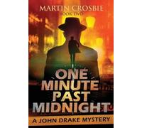 Martin Crosbie One Minute Past Midnight (Tascabile) John Drake Mysteries