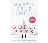 Martin Cruz Smith Gorky Park (Tascabile) Arkady Renko Novels