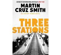 Martin Cruz Smith Three Stations (Tascabile) Arkady Renko Novels