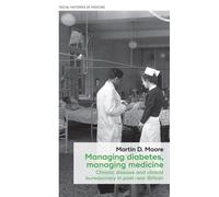 Martin D. Moore Managing Diabetes, Managing Medicine (Copertina rigida)
