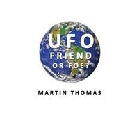 Martin D Thomas UFO - Friend or Foe? (Tascabile)