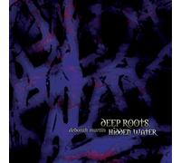Martin, Deborah - Deep Roots Hidden Water