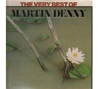 Martin Denny - The Very Best Of Martin Denny