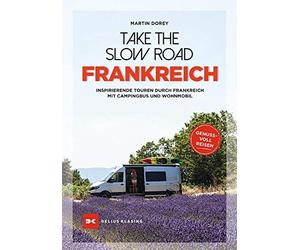 Martin Dorey Take the Slow Road Frankreich: Inspirierende Touren dur (Tascabile)