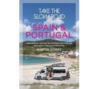 Martin Dorey Take the Slow Road: Spain and Portugal (Tascabile)