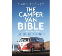 The Camper Van Bible 2nd edition: Live, Eat, Sleep (Repeat)