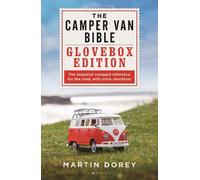 Martin Dorey The Camper Van Bible: The Glovebox Edition (Tascabile)