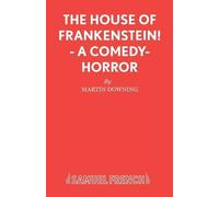 Martin Downing The House of Frankenstein (Tascabile) Acting Edition