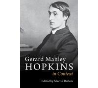 Martin Dubois Gerard Manley Hopkins in Context (Copertina rigida)