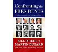 Martin Dugard Bill O'Reilly Confronting the Presidents (Copertina rigida)