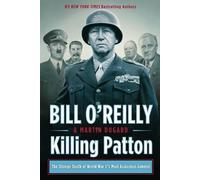 Killing Patton: The Strange Death of World War II's Most Audacious General