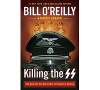 Killing the SS: The Hunt for the Worst War Criminals in History