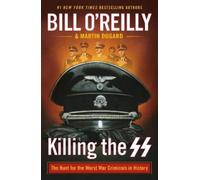 Killing the SS: The Hunt for the Worst War Criminals in History