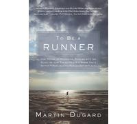Martin Dugard To Be a Runner (Tascabile)