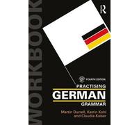 Martin Durrell Katrin Kohl Claudia Kaiser Practising German Grammar (Tascabile)