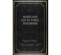 Mr. Martin E. Cohen Mr. Roland S. Harr The Maryland Use of Force Han (Tascabile)