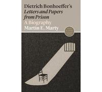 Martin E. Marty Dietrich Bonhoeffer's Letters and Papers from Prison (Tascabile)