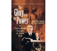 Martin E. Marty The Glory and the Power: The Fundamentalist Challeng (Tascabile)
