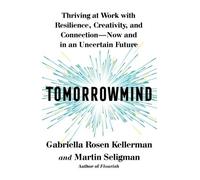 Martin E P Seligman Gabriella Rosen Kellerman Tomorrowmind (Copertina rigida)