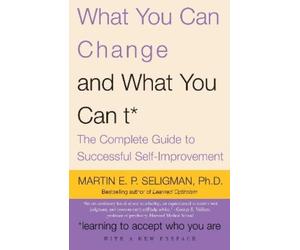 Martin E.P. Seligman What You Can Change and What You Can't (Tascabile)
