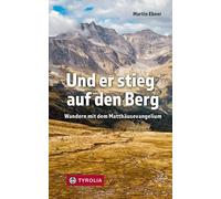Martin Ebner Und er stieg auf den Berg: Wandern mit dem Matth (Copertina rigida)