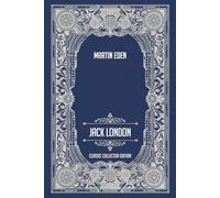 Martin Eden - Classic Collector Edition (Annotated)