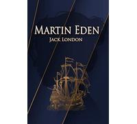 Martin Eden - Jack London: Traductions Claude Cendrée | Édition illustrée | 380 pages Format 15,24 cm x 22,86 cm