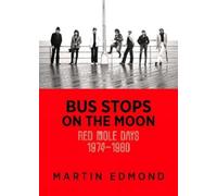 Martin Edmond Bus Stops on the Moon (Tascabile)