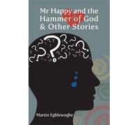 Martin Egblewogbe Mr Happy and The Hammer of God & Other Stories (Tascabile)
