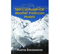 Martin Ehrendorfer Spectral Numerical Weather Prediction Models (Tascabile)