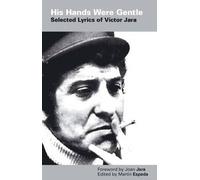 Martin Espada His Hands Were Gentle: Selected Lyrics of Víctor Jara (Tascabile)