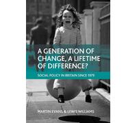 Martin Evans Lewis Wil A generation of change, a lifetime of differ (Tascabile)